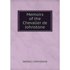 

Книга Memoirs of the Chevalier de Johnstone