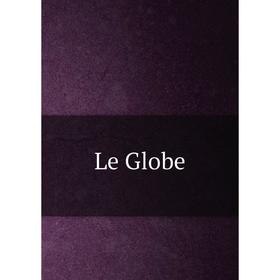 

Книга Le Globe