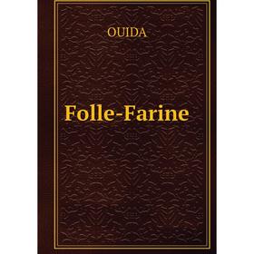 

Книга Folle-Farine. Ouida