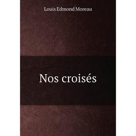 

Книга Nos croisés