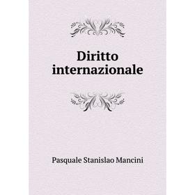 

Книга Diritto internazionale. Pasquale Stanislao Mancini