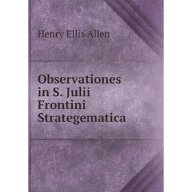 

Книга Observationes in S Julii Frontini Strategematica