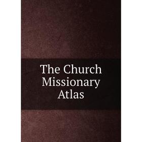 

Книга The Church Missionary Atlas