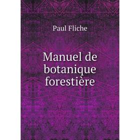

Книга Manuel de botanique forestière