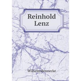 

Книга Reinhold Lenz. Wilhelm Bennecke