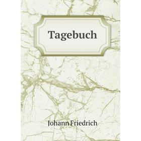

Книга Tagebuch. Johann Friedrich