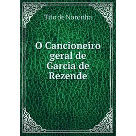 

Книга O Cancioneiro geral de Garcia de Rezende