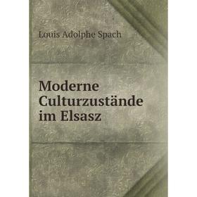 

Книга Moderne Culturzustände im Elsasz