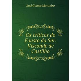 

Книга Os críticos do Fausto do Snr Visconde de Castilho