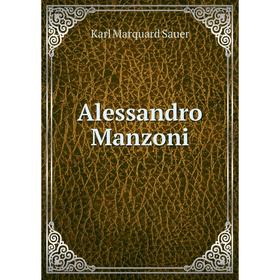 

Книга Alessandro Manzoni. Karl Marquard Sauer
