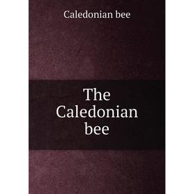 

Книга The Caledonian bee. Caledonian bee