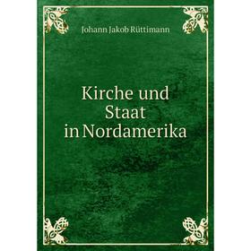 

Книга Kirche und Staat in Nordamerika