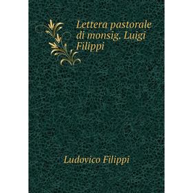 

Книга Lettera pastorale di monsig Luigi Filippi