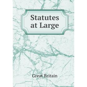 

Книга Statutes at Large. Great Britain