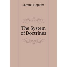 

Книга The System of Doctrines. Samuel Hopkins
