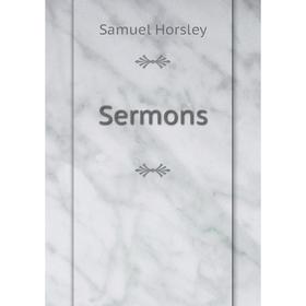 

Книга Sermons. Samuel Horsley