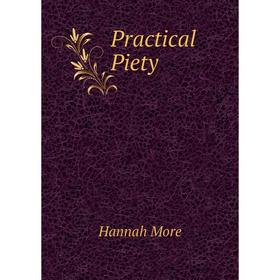 

Книга Practical Piety. Hannah More
