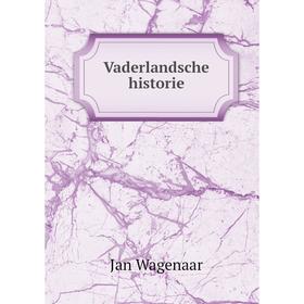 

Книга Vaderlandsche historie. Jan Wagenaar