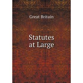 

Книга Statutes at Large. Great Britain