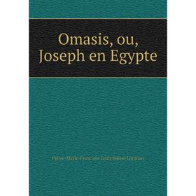 

Книга Omasis, ou, Joseph en Egypte