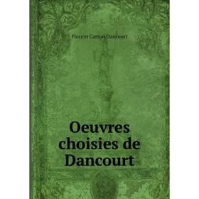 

Книга Oeuvres choisies de Dancourt