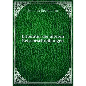 

Книга Litteratur der älteren Reisebeschreibungen