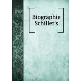 

Книга Biographie Schiller's