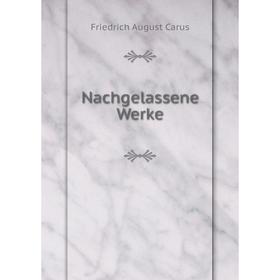 

Книга Nachgelassene Werke