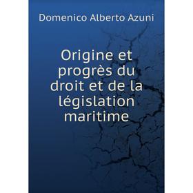 

Книга Origine et progrès du droit et de la législation maritime