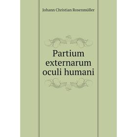 

Книга Partium externarum oculi humani
