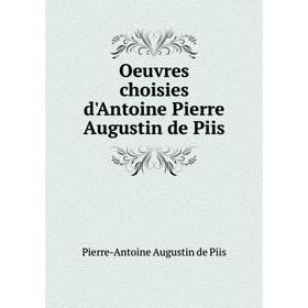 

Книга Oeuvres choisies d'Antoine Pierre Augustin de Piis