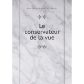 

Книга Le conservateur de la vue