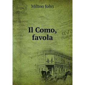 

Книга Il Como, favola. Milton John