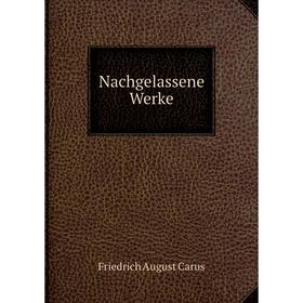 

Книга Nachgelassene Werke