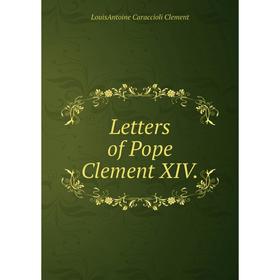 

Книга Letters of Pope Clement XIV