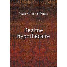 

Книга Regime hypothécaire. Jean-Charles Persil