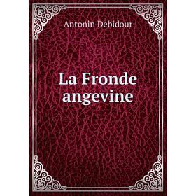 

Книга La Fronde angevine
