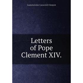 

Книга Letters of Pope Clement XIV