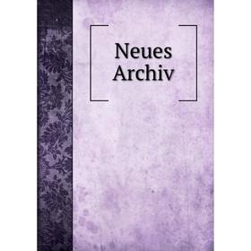 

Книга Neues Archiv