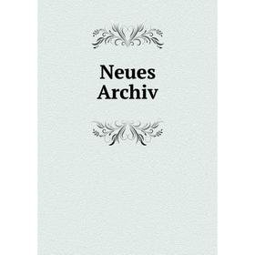 

Книга Neues Archiv