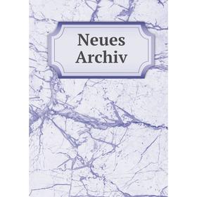 

Книга Neues Archiv