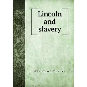 

Книга Lincoln and slavery