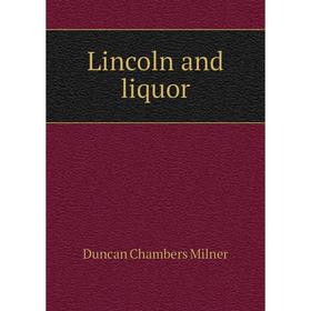 

Книга Lincoln and liquor