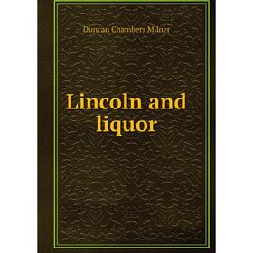 

Книга Lincoln and liquor