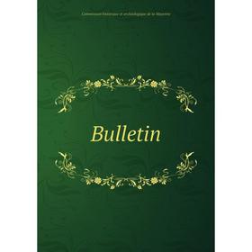 

Книга Bulletin. Commission historique et archéologique de la Mayenne