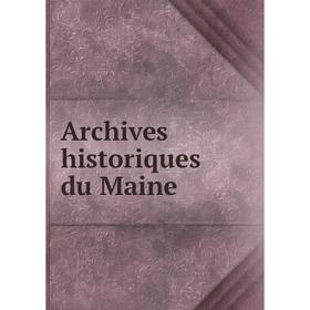 

Книга Archives historiques du Maine