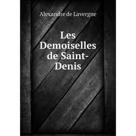 

Книга Les Demoiselles de Saint-Denis