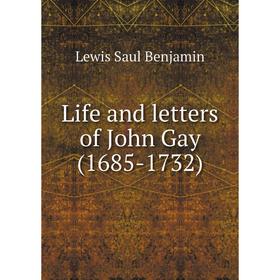 

Книга Life and letters of John Gay (1685-1732)