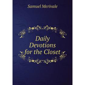 

Книга Daily Devotions for the Closet. Samuel Merivale
