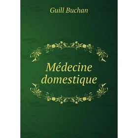 

Книга Médecine domestique